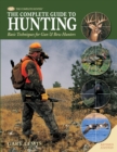 Complete Guide to Hunting : Basic Techniques for Gun & Bow Hunters - eBook