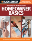 Black & Decker The Complete Photo Guide Homeowner Basics : 100 Essential Projects Every Homeowner Needs to Know - eBook