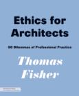 Ethics for Architects : 50 Dilemmas of Professional Practice - eBook