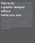 How to Be a Graphic Designer without Losing Your Soul - eBook