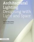 Architectural Lighting : Designing With Light And Space - eBook