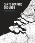 Cartographic Grounds : Projecting the Landscape Imaginary - eBook