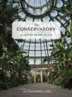The Conservatory : A Celebration of Architecture, Nature, and Light - Book