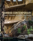 Bamboo Contemporary : Green Houses Around the Globe - Book