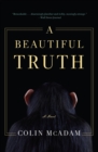 A Beautiful Truth : A Novel - eBook