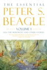 The Essential Peter S. Beagle, Volume 1: Lila Werewolf And Other Stories - Book