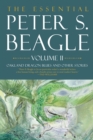 The Essential Peter S. Beagle, Volume 2: Oakland Dragon Blues And Other Stories - eBook