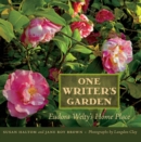 One Writer's Garden : Eudora Welty's Home Place - eBook
