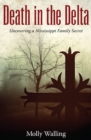 Death in the Delta : Uncovering a Mississippi Family Secret - eBook