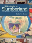 Wide Awake in Slumberland : Fantasy, Mass Culture, and Modernism in the Art of Winsor McCay - eBook