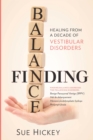 Finding Balance : Healing From A Decade of Vestibular Disorders - eBook