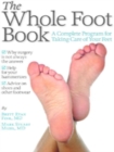 The Whole Foot Book : A Complete Program for Taking Care of Your Feet - eBook