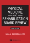 Physical Medicine and Rehabilitation Board Review, Third Edition - eBook