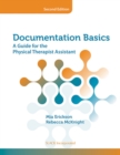 Documentation Basics : A Guide for the Physical Therapist Assistant - Book
