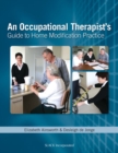 An Occupational Therapist's Guide to Home Modification Practice - eBook