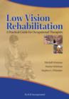 Low Vision Rehabilitation : A Practical Guide for Occupational Therapists - eBook