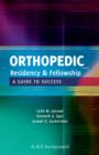 Orthopedic Residency and Fellowship : A Guide to Success - eBook