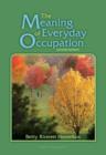 The Meaning of Everyday Occupation, Second Edition - eBook