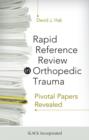 Rapid Reference in Orthopedic Trauma : Pivotal Papers Revealed - eBook