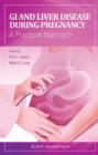 GI and Liver Disease During Pregnancy : A Practical Approach - eBook