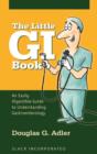 The Little GI Book : An Easily Digestible Guide to Understanding Gastroenterology - eBook