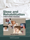 Sleep and Rehabilitation : A Guide for Health Professionals - eBook