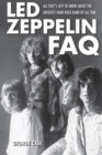 Led Zeppelin FAQ : All That's Left to Know About the Greatest Hard Rock Band of All Time - eBook
