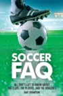 Soccer FAQ : All That's Left to Know About the Clubs, the Players, and the Rivalries - eBook