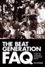 Beat Generation FAQ : All That's Left to Know About the Angelheaded Hipsters - eBook