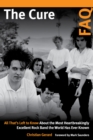 The Cure FAQ : All That’s Left to Know About the Most Heartbreakingly Excellent Rock Band the World Has Ever Known - Book