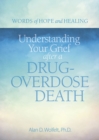 Understanding Your Grief after a Drug-Overdose Death - eBook