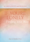 If You're Lonely: Finding Your Way - eBook