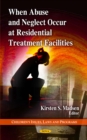 When Abuse and Neglect Occur at Residential Treatment Facilities - eBook