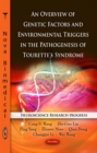 An Overview of Genetic Factors and Environmental Triggers in the Pathogenesis of Tourette's Syndrome - eBook