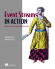 Event Streams in Action : Real-time event systems with Kafka and Kinesis - Book