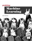 Grokking Machine Learning - Book