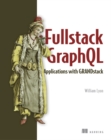 Fullstack GraphQL Applications with GRANDstack - Book