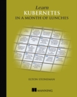 Learn Kubernetes in a Month of Lunches - Book