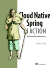 Cloud Native Spring in Action: With Spring Boot and Kubernetes - Book