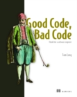 Good Code, Bad Code: Think like a software engineer - Book