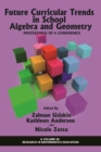 Future Curricular Trends in School Algebra And Geometry - eBook