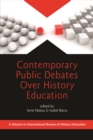 Contemporary Public Debates Over History Education - eBook