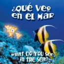 Que veo en el mar? : What Do You See, In The Sea? - eBook