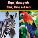 Negro, blanco y mas : Black, White, and More - eBook