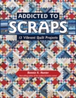 Addicted to Scraps : 12 Vibrant Quilt Projects - eBook