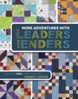 More Adventures with Leaders and Enders : Make Even More Quilts in Less Time - eBook