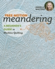 Free-Motion Meandering : A Beginner's Guide to Machine Quilting - Book