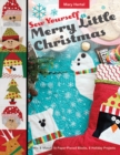 Sew Yourself a Merry Little Christmas : Mix & Match 16 Paper-Pieced Blocks, 8 Holiday Projects - Book