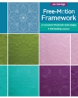 Free-motion Framework : 10 Wholecloth Quilt Designs - 8 Skill-Building Lessons - eBook