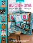 Sew Cute & Clever Farm & Forest Friends : Mix & Match 16 Paper-Pieced Blocks, 6 Home Decor Projects - eBook